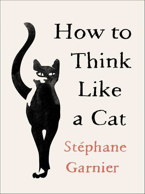 Title details for How to Think Like a Cat by Stéphane Garnier - Available